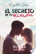 El secreto de tu mirada (Bilogía Secretos)