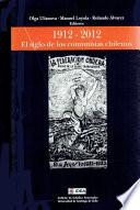 El siglo de los comunistas chilenos 1912 - 2012