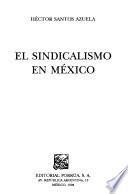 El sindicalismo en México