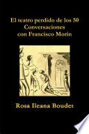 El teatro perdido de los 50. Conversaciones con Francisco Morín