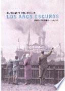 El tiempo del exilio: Los años oscuros