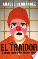 El traidor. El diario secreto del hijo del Mayo / The Traitor. The secret diary of Mayo's son