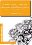 El uso on-line de la mediación, servicio de solución de conflictos