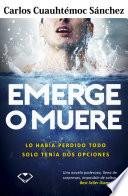 Emerge o Muere