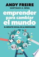 Emprender para cambiar el mundo