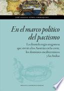 En el marco político del pactismo. La clientela regia aragonesa que sirvió a los Austrias en la corte, los dominios mediterráneos y las Indias