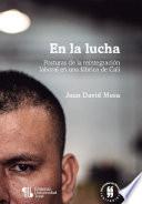 En la lucha - Posturas de la reintegración laboral en una fábrica de Cali