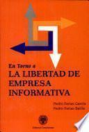 En torno a la libertad de empresa informativa