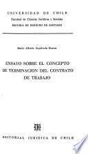 Ensayo sobre el concepto de terminición del contrato de trabajo