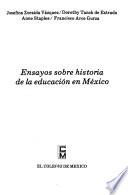 Ensayos sobre historia de la educación en México