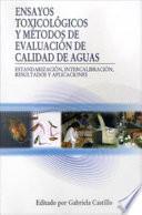 Ensayos Toxicológicos y Métodos de Evaluación de Calidad de Aguas