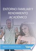 ENTORNO FAMILIAR Y RENDIMIENTO ACADÉMICO