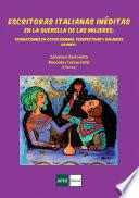 ESCRITORAS ITALIANAS INÉDITAS EN LA QUERELLA DE LAS MUJERES: TRADUCCIONES EN OTROS IDIOMAS, PERSPECTIVAS Y BALANCES VOLUMEN I