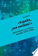 «España, ¿me reciben?» Astronáutica y cultura popular (1957-1989)