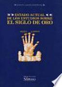 Estado actual de los estudios sobre el Siglo de Oro.