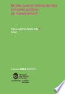 Estado, guerras internacionales e idearios políticos en Iberoamérica