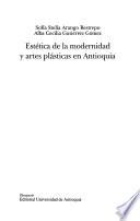 Estética de la modernidad y artes plásticas en Antioquia