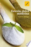 Estevia, dulce medicina