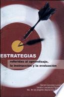 Estrategias: Referidas al aprendizaje, la instrucción y la evaluación