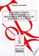 Estudio clínico y genético de la degeneración macular asociada a la edad