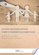 Estudio multidisciplinar sobre interferencias parentales.