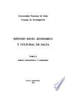 Estudio socio-económico y cultural de Salta: Areas lingüística y literaria