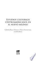 Estudios culturales centroamericanos en el nuevo milenio