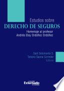 Estudios sobre derecho de seguros. Homenaje al profesor Andrés Eloy Ordónez Ordóñez