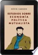 Estudios sobre economía política mutualista