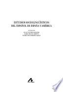 Estudios sociolingüísticos del español de España y América