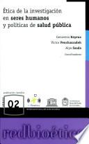 Ética de la investigación en seres humanos y políticas de salud pública