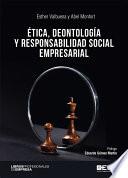 Ética, deontología y responsabilidad social empresarial.