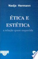 Ética e estética: a relação quase esquecida