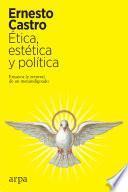 Ética, estética y política