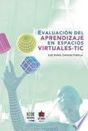 Evaluación del aprendizaje en espacios virtuales - TIC
