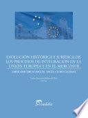 Evolución histórica y jurídica de los procesos de integración de la Unión Europea y el Mercosur