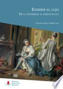 Exhibir el lujo. De la intimidad al espectáculo