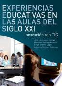 Experiencias educativas en las aulas del siglo XXI