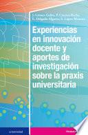 Experiencias en innovación docente y aportes de investigación sobre la praxis universitaria