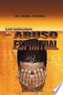 Exponiendo el abuso espiritual