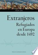 Extranjeros. Refugiados en Europa desde 1492