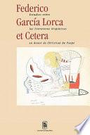 Federico García Lorca et cetera