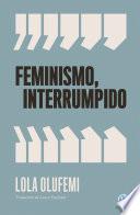 Feminismo interrumpido