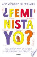 ¿Feminista, yo?