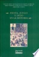 Fiesta, juego y ocio en la historia