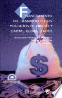 Financiamiento de desarrollo con mercados de dinero y capital globalizados