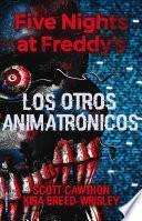 Five Nights at Freddy's 2 - Los otros animatrónicos