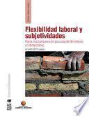 Flexibilidad laboral y subjetividades