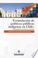 Formulación de políticas públicas indígenas en Chile