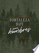 Forteleza Hoy Para Hombres: 365 Devociones